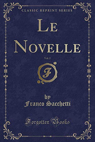 Beispielbild fr Le Novelle, Vol 2 Classic Reprint zum Verkauf von PBShop.store US