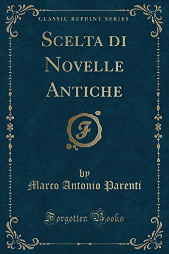 Beispielbild fr Scelta di Novelle Antiche (Classic Reprint) zum Verkauf von Buchpark