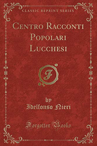 Imagen de archivo de Centro Racconti Popolari Lucchesi Classic Reprint a la venta por PBShop.store US