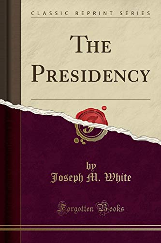 Beispielbild fr The Presidency Classic Reprint zum Verkauf von PBShop.store US