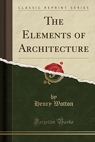 Imagen de archivo de The Elements of Architecture Classic Reprint a la venta por PBShop.store US