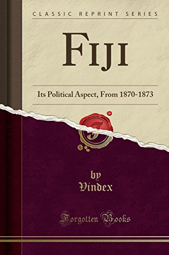 Stock image for Fiji Its Political Aspect, From 18701873 Classic Reprint for sale by PBShop.store US