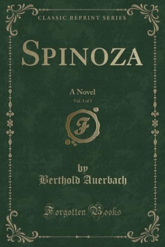Stock image for Spinoza, Vol 1 of 2 A Novel Classic Reprint for sale by PBShop.store US