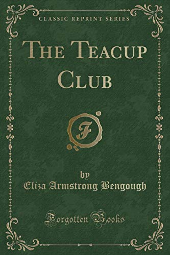 9781334453526: The Teacup Club (Classic Reprint)