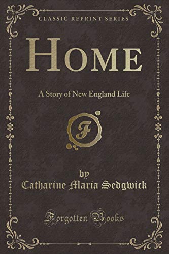 Stock image for Home A Story of New England Life Classic Reprint for sale by PBShop.store US