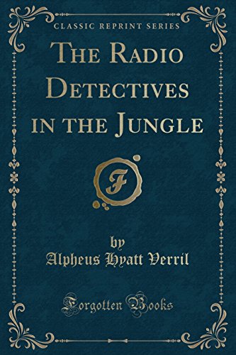 Beispielbild fr The Radio Detectives in the Jungle Classic Reprint zum Verkauf von PBShop.store US