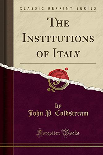 Imagen de archivo de The Institutions of Italy Classic Reprint a la venta por PBShop.store US