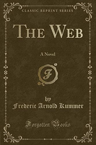 9781334478895: The Web: A Novel (Classic Reprint)