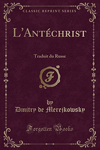 Imagen de archivo de L'Ant christ: Traduit du Russe (Classic Reprint) a la venta por Forgotten Books