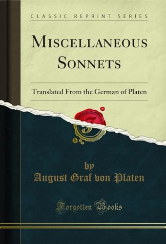 Beispielbild fr Miscellaneous Sonnets Translated From the German of Platen Classic Reprint zum Verkauf von PBShop.store US