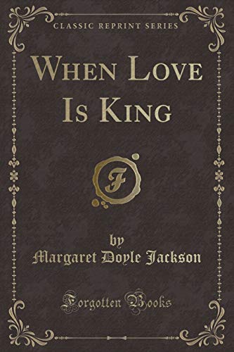 Stock image for When Love Is King Classic Reprint for sale by PBShop.store US