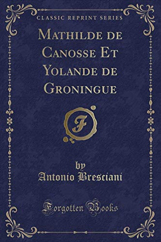 Beispielbild fr Mathilde de Canosse Et Yolande de Groningue Classic Reprint zum Verkauf von PBShop.store US