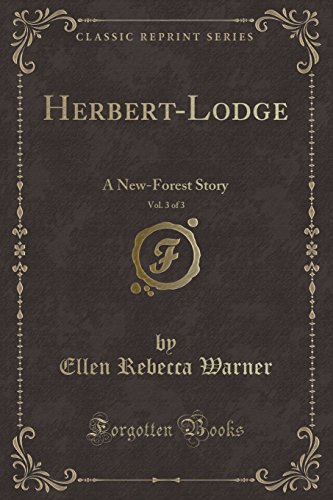 Stock image for HerbertLodge, Vol 3 of 3 A NewForest Story Classic Reprint for sale by PBShop.store US