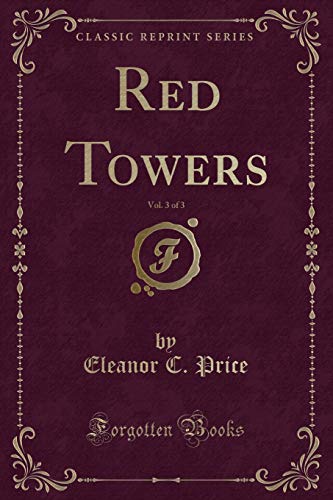 Beispielbild fr Red Towers, Vol 3 of 3 Classic Reprint zum Verkauf von PBShop.store US