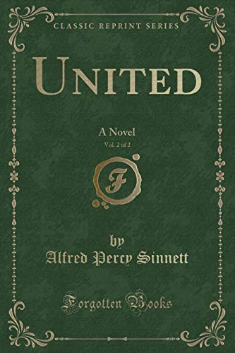 Beispielbild fr United, Vol 2 of 2 A Novel Classic Reprint zum Verkauf von PBShop.store US