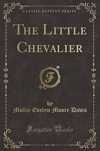 Stock image for The Little Chevalier Classic Reprint for sale by PBShop.store US