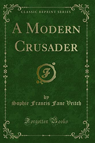 Imagen de archivo de A Modern Crusader Classic Reprint a la venta por PBShop.store US