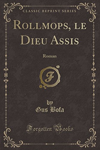 Stock image for Rollmops, le Dieu Assis Roman Classic Reprint for sale by PBShop.store US