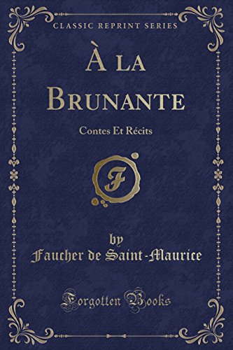 Imagen de archivo de la Brunante Contes Et Rcits Classic Reprint a la venta por PBShop.store US