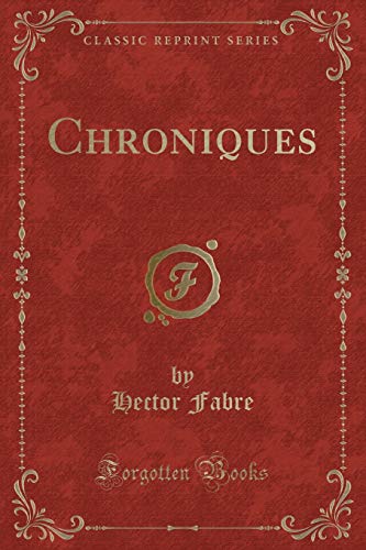 Beispielbild fr Chroniques Classic Reprint zum Verkauf von PBShop.store US