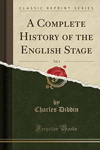 Stock image for A Complete History of the English Stage, Vol 3 Classic Reprint for sale by PBShop.store US