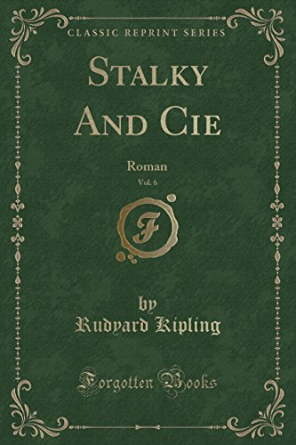 Stock image for Stalky And Cie, Vol 6 Roman Classic Reprint for sale by PBShop.store US