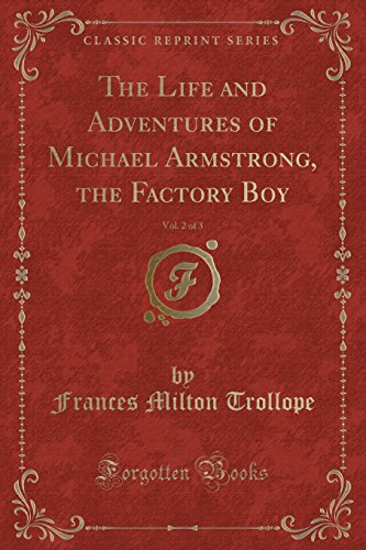 Stock image for The Life and Adventures of Michael Armstrong, the Factory Boy, Vol 2 of 3 Classic Reprint for sale by PBShop.store US