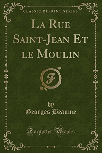 Stock image for La Rue SaintJean Et le Moulin Classic Reprint for sale by PBShop.store US