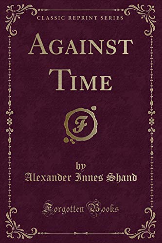 Beispielbild fr Against Time Classic Reprint zum Verkauf von PBShop.store US