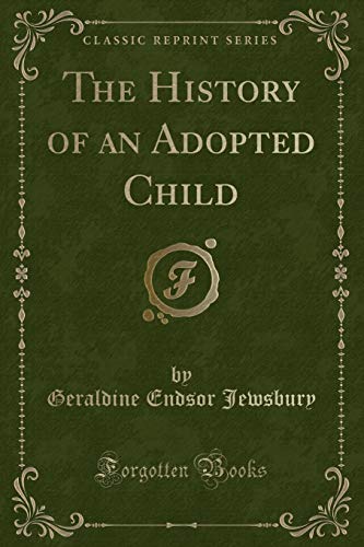 Stock image for The History of an Adopted Child Classic Reprint for sale by PBShop.store US