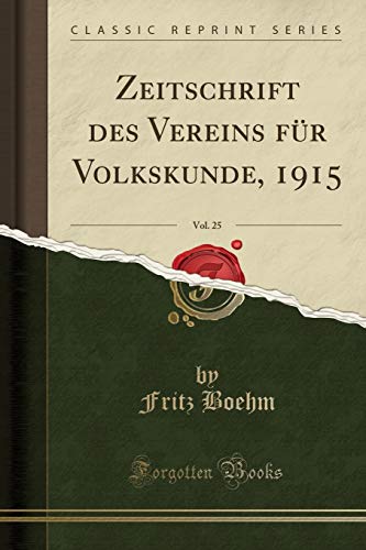 Beispielbild fr Zeitschrift des Vereins fr Volkskunde, 1915, Vol. 25 (Classic Reprint) zum Verkauf von Buchpark