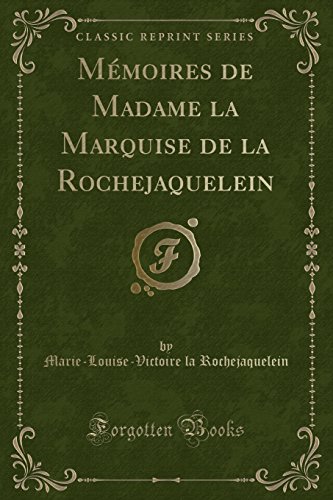 Beispielbild fr M moires de Madame la Marquise de la Rochejaquelein (Classic Reprint) zum Verkauf von Forgotten Books