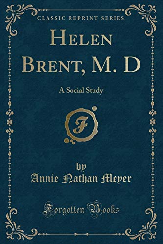 Stock image for Helen Brent, M D A Social Study Classic Reprint for sale by PBShop.store US