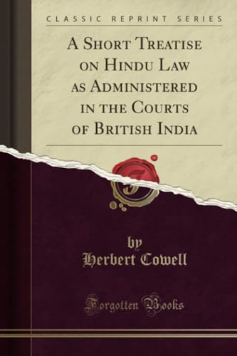 9781334588174: A Short Treatise on Hindu Law as Administered in the Courts of British India (Classic Reprint)
