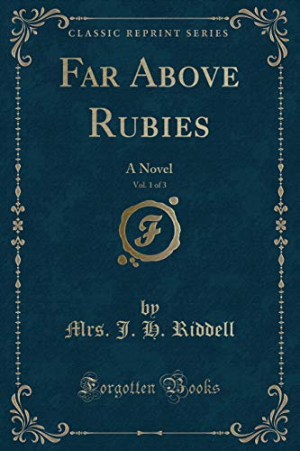 Stock image for Far Above Rubies, Vol 1 of 3 A Novel Classic Reprint for sale by PBShop.store US