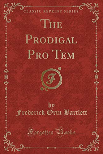 Imagen de archivo de The Prodigal Pro Tem Classic Reprint a la venta por PBShop.store US