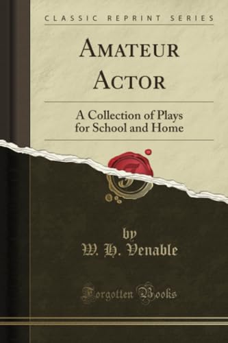 9781334593512: Amateur Actor (Classic Reprint): A Collection of Plays for School and Home