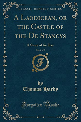 Stock image for A Laodicean, or the Castle of the De Stancys, Vol 2 of 3 A Story of toDay Classic Reprint for sale by PBShop.store US