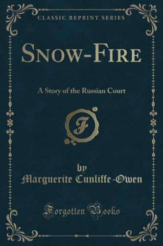 Stock image for SnowFire A Story of the Russian Court Classic Reprint for sale by PBShop.store US