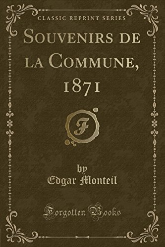 Imagen de archivo de Souvenirs de la Commune, 1871 Classic Reprint a la venta por PBShop.store US