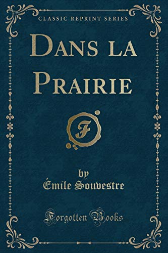 Imagen de archivo de Dans la Prairie (Classic Reprint) a la venta por Forgotten Books