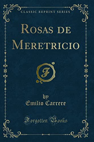 Imagen de archivo de Rosas de Meretricio (Classic Reprint) a la venta por Forgotten Books