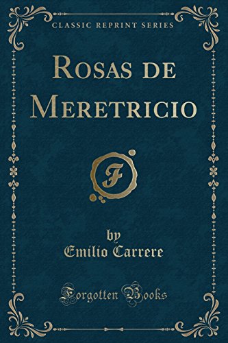 Stock image for Rosas de Meretricio (Classic Reprint) for sale by Forgotten Books