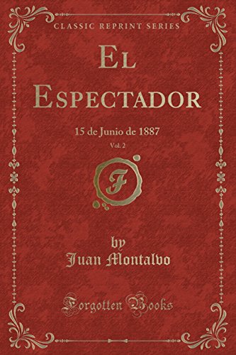 Beispielbild fr El Espectador, Vol 2 15 de Junio de 1887 Classic Reprint zum Verkauf von PBShop.store US