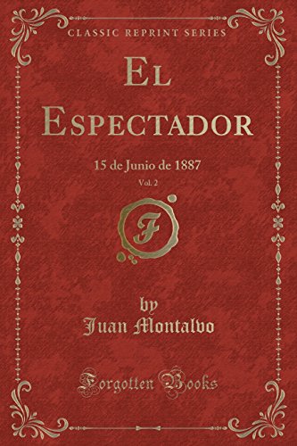 Imagen de archivo de El Espectador, Vol 2 15 de Junio de 1887 Classic Reprint a la venta por PBShop.store US