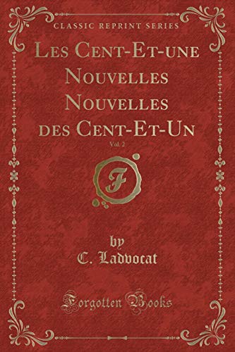 Stock image for Les CentEtune Nouvelles Nouvelles des CentEtUn, Vol 2 Classic Reprint for sale by PBShop.store US