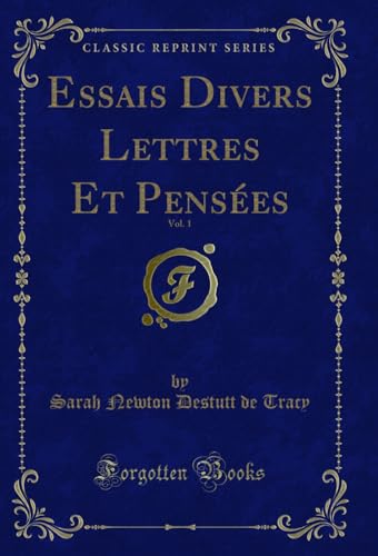 Beispielbild fr Essais Divers Lettres Et Penses, Vol 1 Classic Reprint zum Verkauf von PBShop.store US