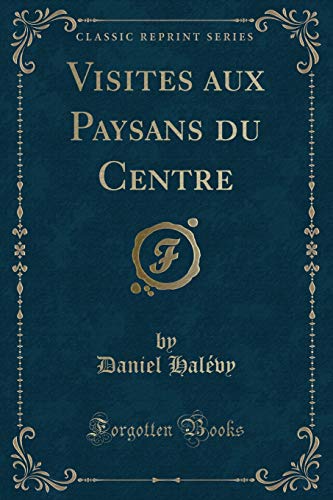 9781334649127: Visites Aux Paysans Du Centre (Classic Reprint)