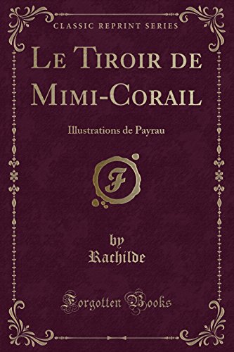 Beispielbild fr Le Tiroir de MimiCorail Illustrations de Payrau Classic Reprint French Edition zum Verkauf von PBShop.store US