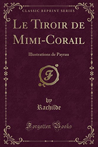 Imagen de archivo de Le Tiroir de MimiCorail Illustrations de Payrau Classic Reprint French Edition a la venta por PBShop.store US